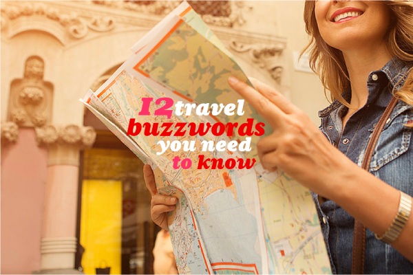 12 travel buzzwords you need to know