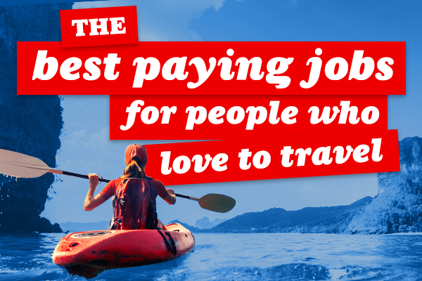 20 Best High Paying Travel Jobs