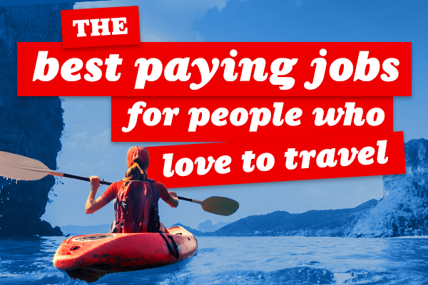 FCTA_BestPayingTravelJobs_600x400_02