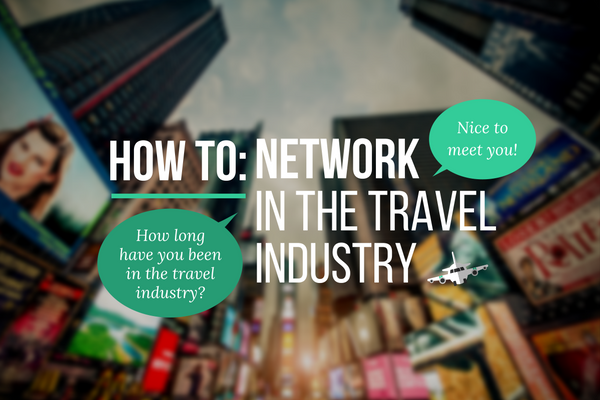 How to: Network in the Travel Industry